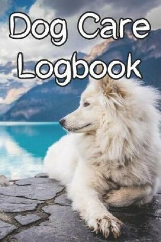 Cover of Dog Care Logbook