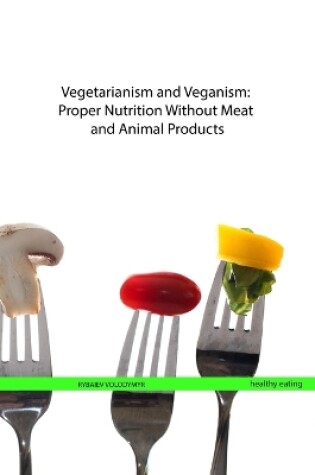 Cover of Vegetarianism and Veganism