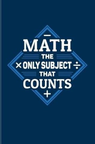 Cover of Math The Only Subject That Counts