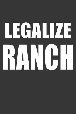 Book cover for Legalize Ranch Notebook