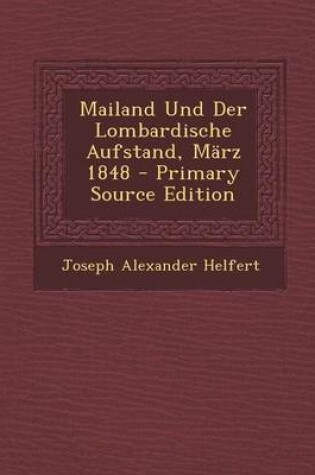 Cover of Mailand Und Der Lombardische Aufstand, Marz 1848