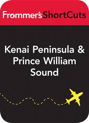 Cover of Kenai Peninsula and Prince William Sound, Alaska