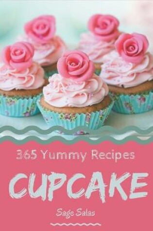 Cover of 365 Yummy Cupcake Recipes
