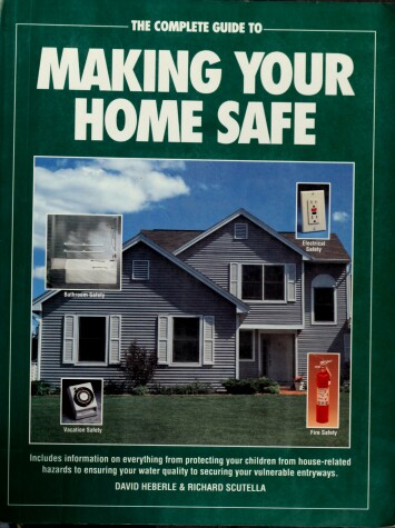 Book cover for The Complete Guide to Making Your Home Safe