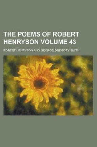 Cover of The Poems of Robert Henryson Volume 43