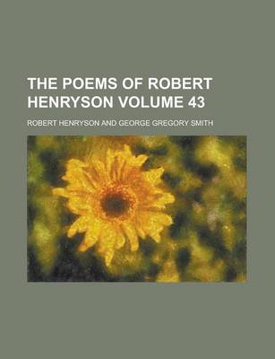 Book cover for The Poems of Robert Henryson Volume 43