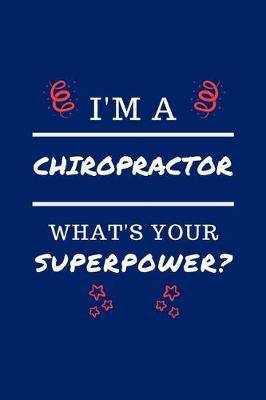 Book cover for I'm A Chiropractor What's Your Superpower?