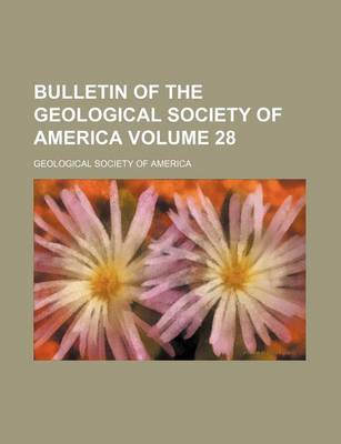 Book cover for Bulletin of the Geological Society of America Volume 28