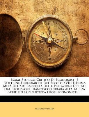 Book cover for Esame Storico-Critico Di Economisti E Dottrine Economiche Del Secolo XVIII E Prima Metà Del Xix