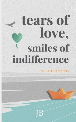 Cover of Tears of Love, Smiles of Indifference