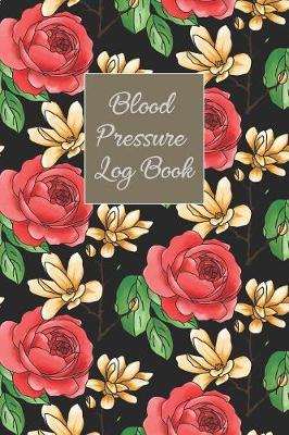 Book cover for Blood Pressure Log Book