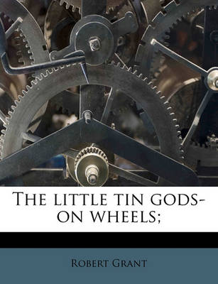 Book cover for The Little Tin Gods-On Wheels;