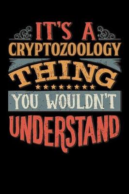 Book cover for Its A Cryptozoology Thing You Wouldnt Understand