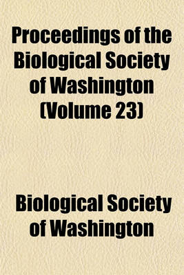 Book cover for Proceedings of the Biological Society of Washington (Volume 23)