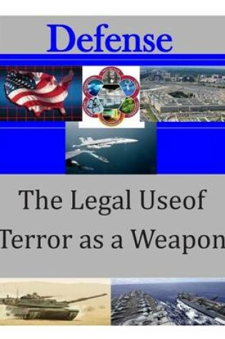 Cover of The Legal Use of Terror as a Weapon