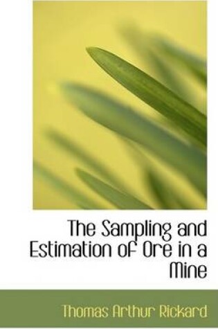 Cover of The Sampling and Estimation of Ore in a Mine