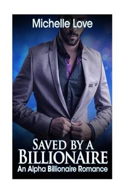 Book cover for Saved by a Billionaire