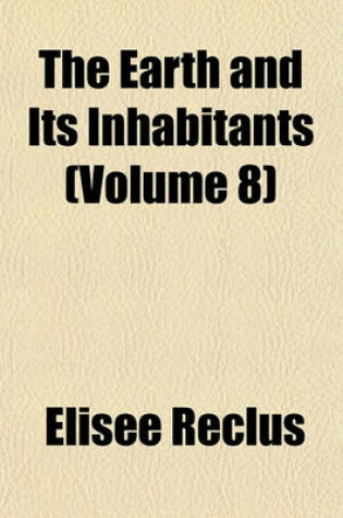 Cover of The Earth and Its Inhabitants (Volume 8)