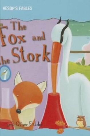 Cover of The Fox and the Stork and Other Fables
