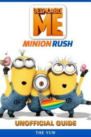 Cover of Despicable Me Minion Rush Unofficial Guide