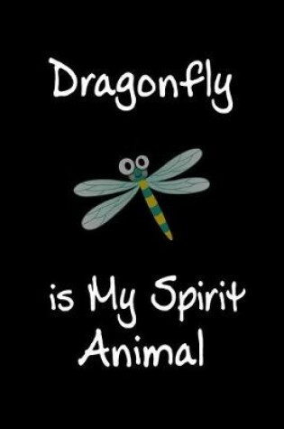 Cover of Dragonfly is My Spirit Animal
