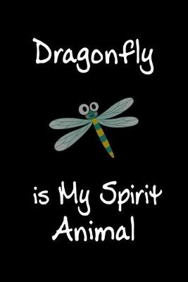 Book cover for Dragonfly is My Spirit Animal