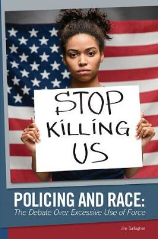Cover of Policing and Race: The Debate Over Excessive Use of Force
