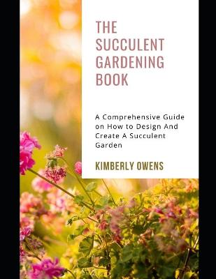 Book cover for The Succulent Gardening Book