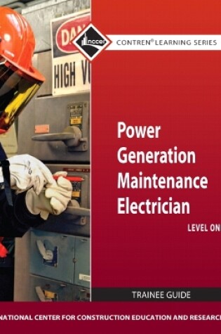 Cover of Power Generation Maintenance Electrician Level 1 Trainee Guide