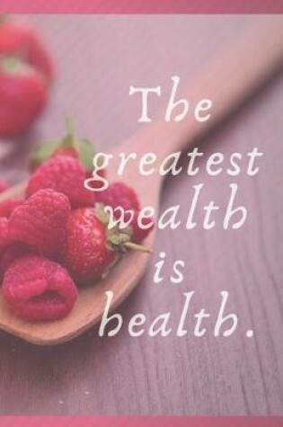 Cover of The Greatest Wealth Is Health