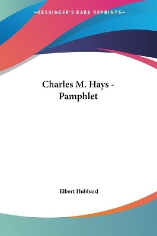 Cover of Charles M. Hays - Pamphlet