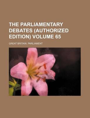 Book cover for The Parliamentary Debates (Authorized Edition) Volume 65