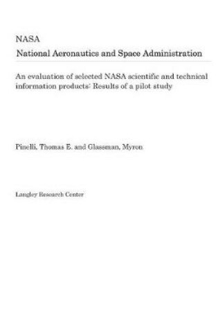 Cover of An Evaluation of Selected NASA Scientific and Technical Information Products