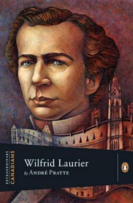 Cover of Extraordinary Canadians Wilfrid Laurier