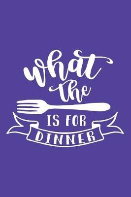 Book cover for What the Fork Is for Dinner