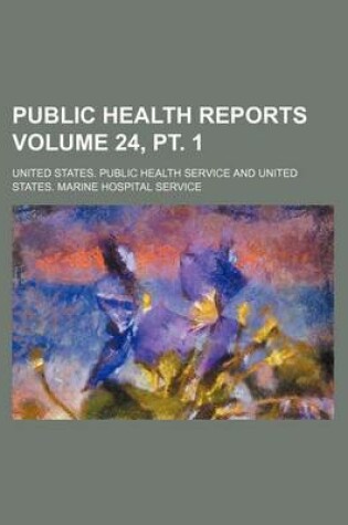 Cover of Public Health Reports Volume 24, PT. 1