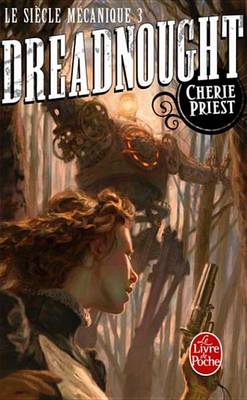Book cover for Dreadnought (Le Siecle Mecanique, Tome 3)