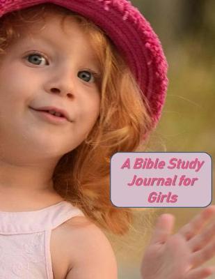 Book cover for A Bible Study Journal for Girls