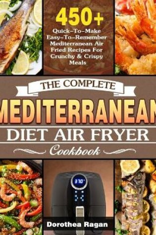 Cover of The Complete Mediterranean Diet Air Fryer Cookbook