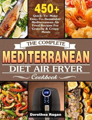 Cover of The Complete Mediterranean Diet Air Fryer Cookbook