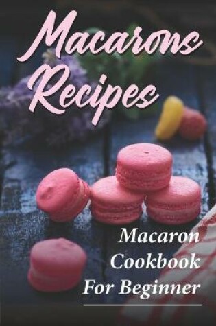 Cover of Macarons Recipes