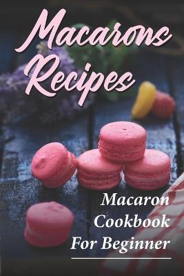 Cover of Macarons Recipes