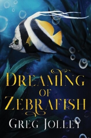 Cover of Dreaming of Zebrafish