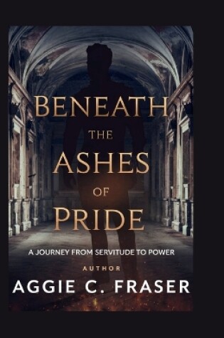 Cover of Beneath the Ashes of Pride