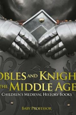 Cover of Nobles and Knights of the Middle Ages-Children's Medieval History Books