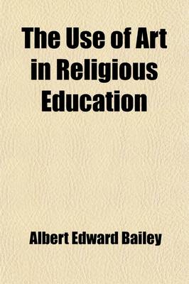 Book cover for The Use of Art in Religious Education