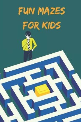 Cover of Fun Mazes for Kids.