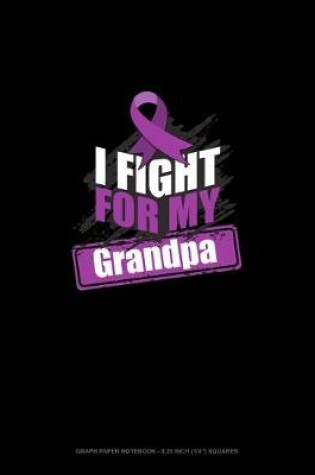 Cover of I Fight For My Grandpa