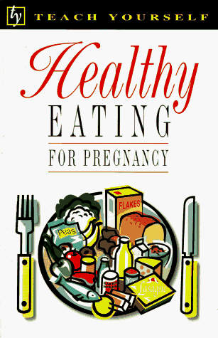 Book cover for Teach Yourself: Health Eating for Pregnancy Pb