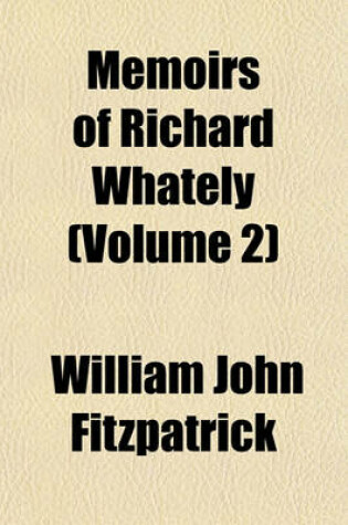 Cover of Memoirs of Richard Whately (Volume 2)